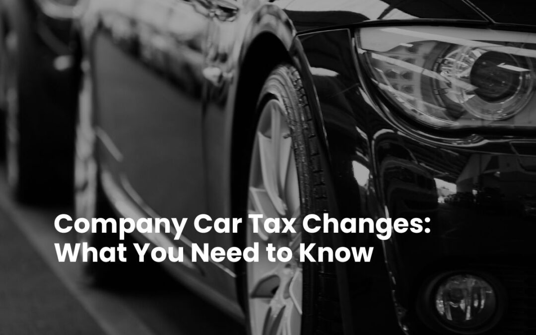 Company Car Tax: The Changes You Need to Know