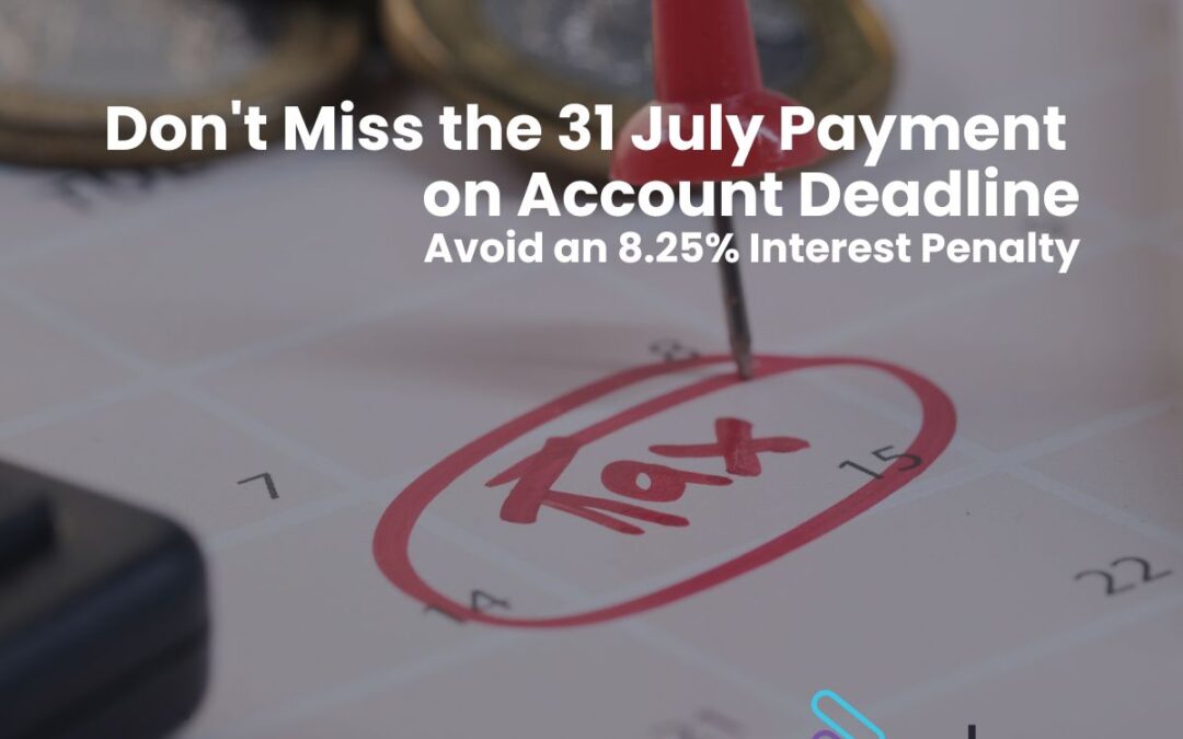Don’t Miss the 31 July Payment